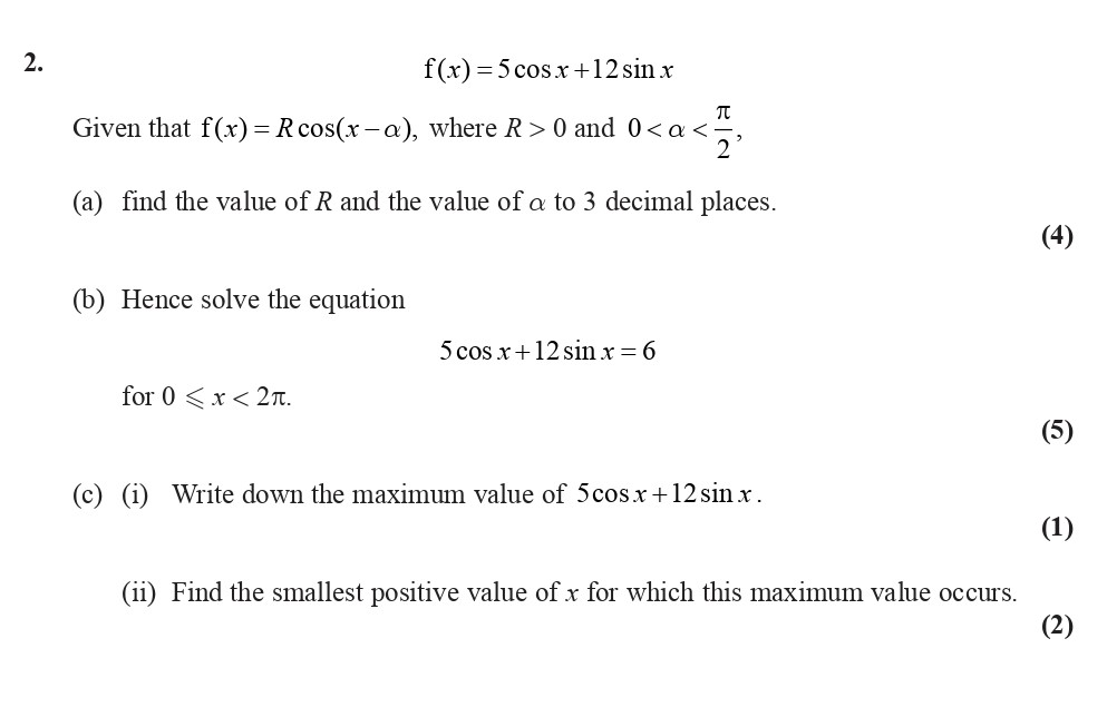 f(x)-=-5-ext{cos}x-+-12-ext{sin}x-Given-that-f(x)-=-R-ext{cos}(x---eta),-where-R->-0-and-0-<-eta-<-\frac{\pi}{2}-Edexcel-A-Level Maths Pure-Question 3-2008-Paper 5.png